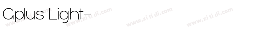 Gplus Light字体转换 Gplus Light字体转换